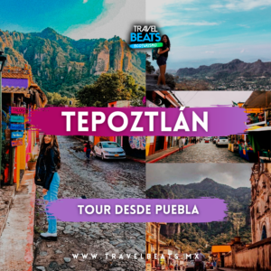 Tepoztlán | tour desde Puebla | Travel Beats
