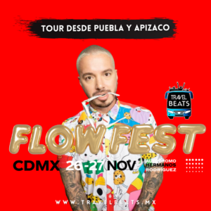Flow fest 2022 | Boleto y viaje desde Puebla | Travel Beats