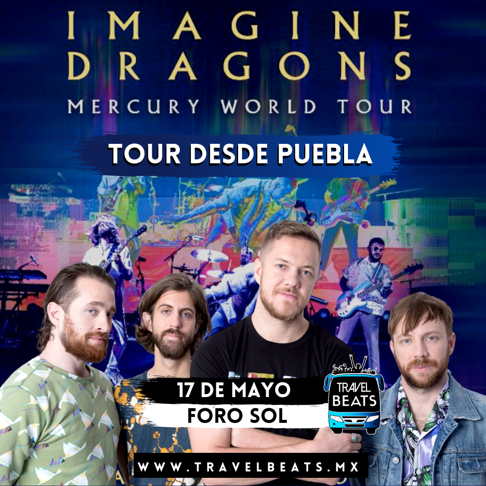 Imagine Dragons en el Foro Sol Tour desde Puebla con Travel Beats