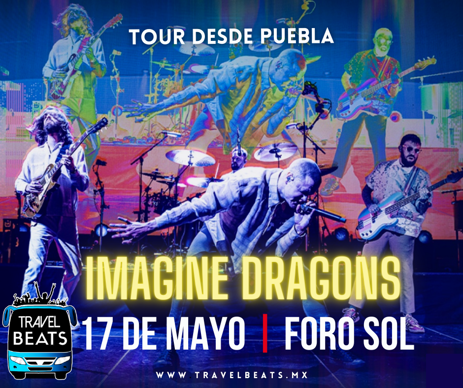 Imagine Dragons Tour Desde Puebla