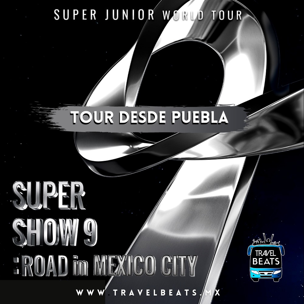 Super Junior en México 2023 | Boleto y viaje desde Puebla | Travel Beats