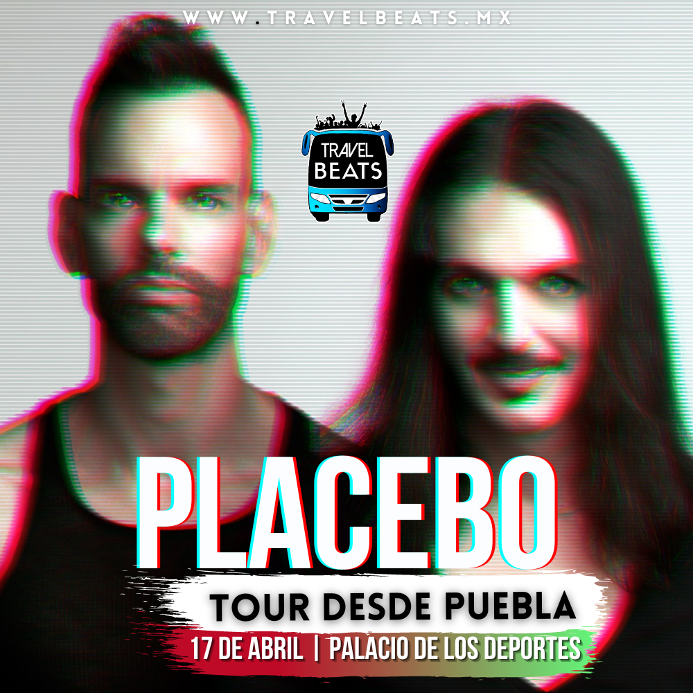 Placebo en México 2023| Boleto y viaje desde Puebla | Travel Beats