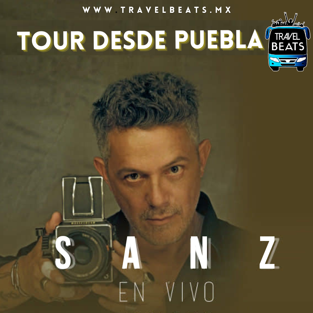 Alejandro Sanz en México 2023 | Boleto y viaje desde Puebla | Travel Beats