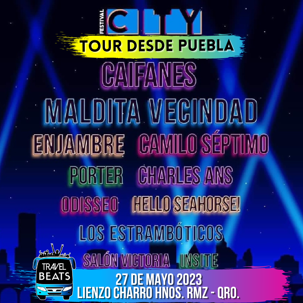 Festival City Querétaro 2023| Boleto y viaje desde Puebla | Travel Beats