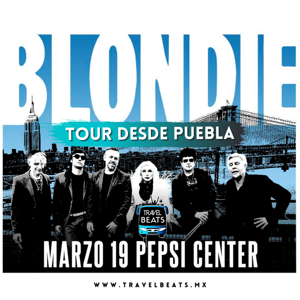 Blondie en México 2023| Boleto y viaje desde Puebla | Travel Beats