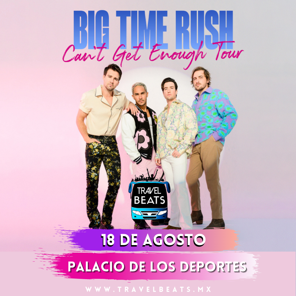 Big Time Rush en México 2023| Boleto y viaje desde Puebla | Travel Beats
