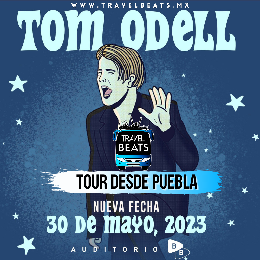 Tom Odell en México 2023| Boleto y viaje desde Puebla | Travel Beats