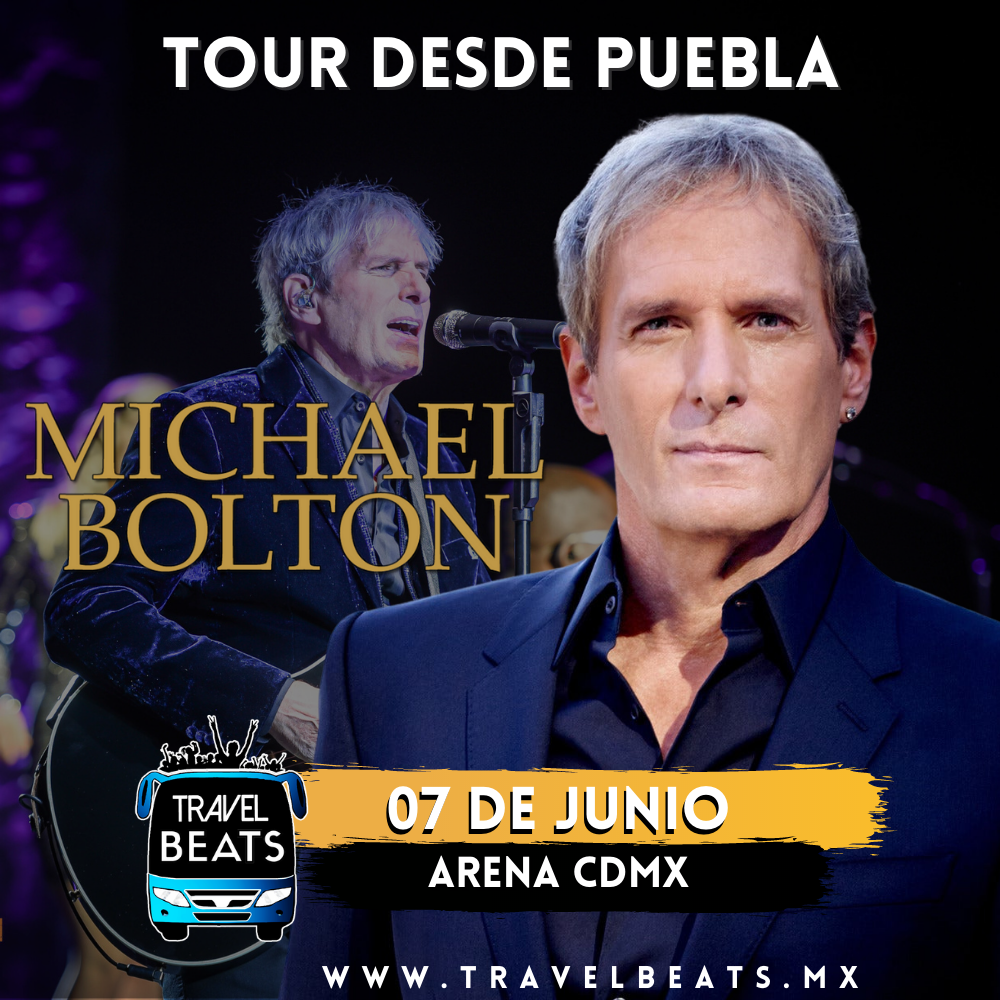 Michael Bolton en México 2023 | Boleto y viaje desde Puebla | Travel Beats