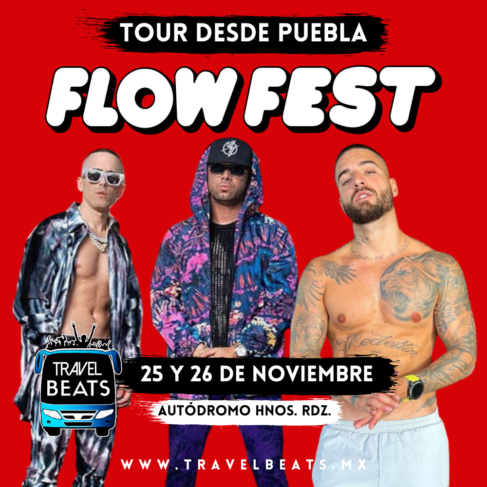 Flow Fest en México 2023 | Boleto y viaje desde Puebla | Travel Beats