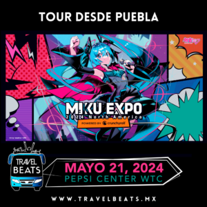 Hatsune Miku en México 2024 | Boleto y viaje desde Puebla | Travel Beats