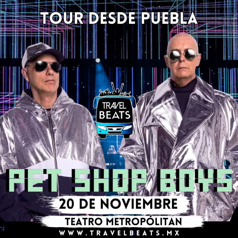 Pet Shop Boys en México 2023 | Boleto y viaje desde Puebla | Travel Beats
