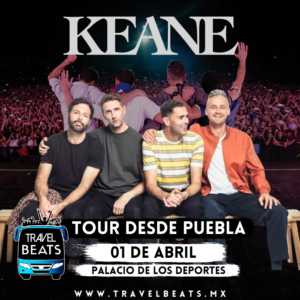 Keane en México 2024 | Boleto y viaje desde Puebla | Travel Beats