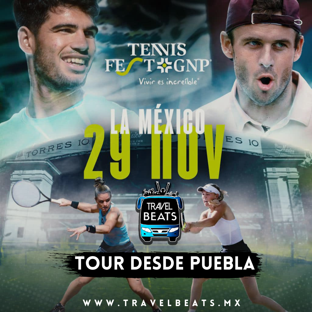 Tennis Fest GNP 2023 | Boleto y viaje desde Puebla | Travel Beats