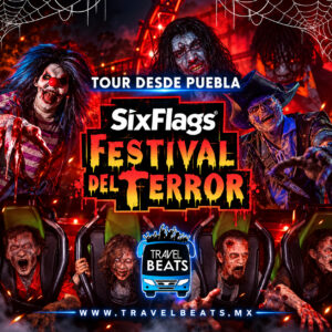 FESTIVAL DEL TERROR - SIX FLAGS | TOUR DESDE PUEBLA | TRAVEL BEATS