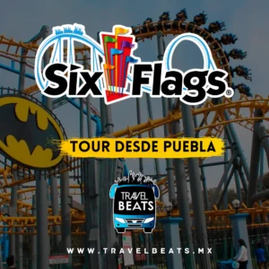 SIX FLAGS 2025 | TOUR DESDE PUEBLA | TRAVEL BEATS