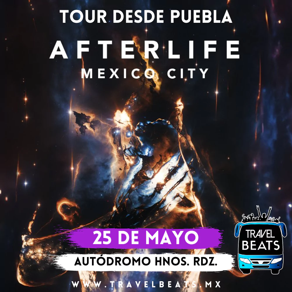 Afterlife en México 2024 | Boleto y viaje desde Puebla | Travel Beats