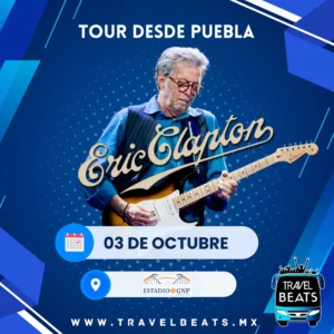 Eric Clapton en México 2024 | Boleto y viaje desde Puebla | Travel Beats