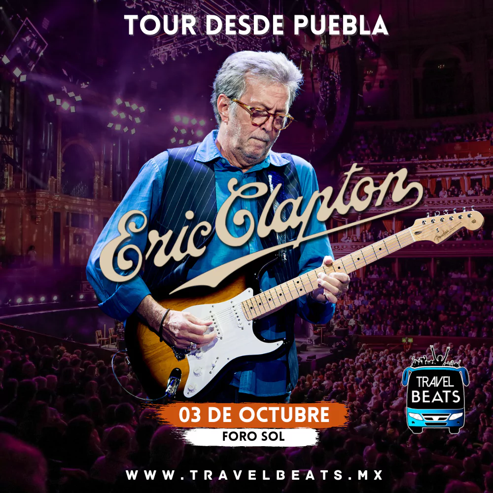 Eric Clapton en México 2024 | Boleto y viaje desde Puebla | Travel Beats