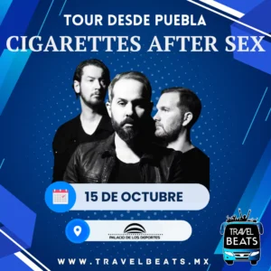 Cigarettes After Sex en México 2024 | Boleto y viaje desde Puebla | Travel Beats