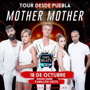 Mother Mother en México 2024 | Boleto y viaje desde Puebla | Travel Beats