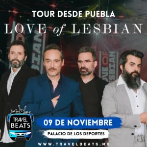 Love Of Lesbian en México 2024 | Boleto y viaje desde Puebla | Travel Beats