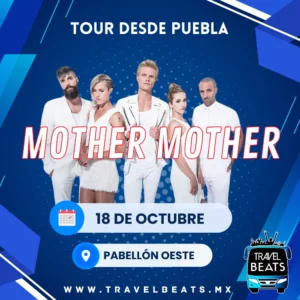 Mother Mother en México 2024 | Boleto y viaje desde Puebla | Travel Beats