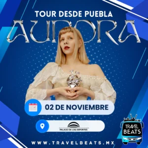 Aurora en México 2024 | Boleto y viaje desde Puebla | Travel Beats