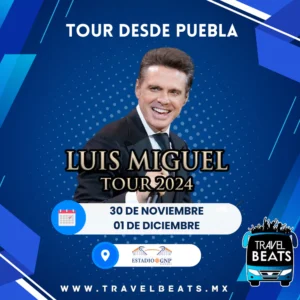 Luis Miguel en México 2024 | Boleto y viaje desde Puebla | Travel Beats