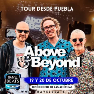 Above & Beyond en México 2024 | ABGT 600 |Boleto y viaje desde Puebla | Travel Beats