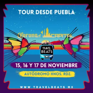 Corona Capital México 2024 | Boleto y viaje desde Puebla | Travel Beats