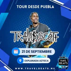 Travis Scott en México 2024 | Boleto y viaje desde Puebla | Travel Beats