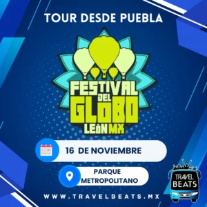 Festival Del Globo en México 2024 | Festival Internacional Del Globo 2024 | Boleto y viaje desde Puebla | Travel Beats