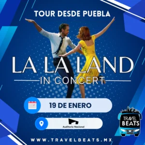 La La Land In Concert en México 2024 | Boleto y viaje desde Puebla | Travel Beats