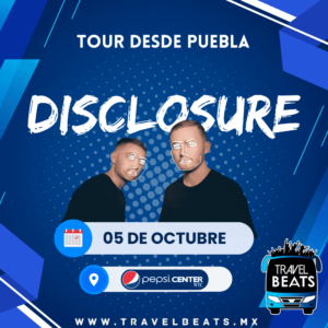 Disclosure en México 2024 | Boleto y viaje desde Puebla | Travel Beats