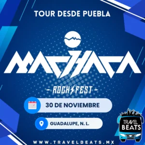 Machaca Rock Fest en México 2024 | Boleto y viaje desde Puebla | Travel Beats