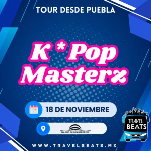 Kpop Masterz en México 2024 | Boleto y viaje desde Puebla | Travel Beats