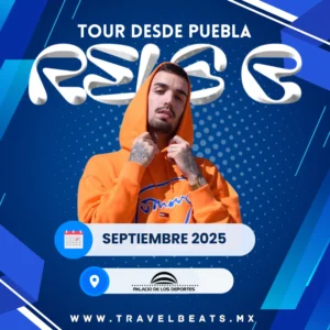 Rels B en México 2025 | Boleto y viaje desde Puebla | Travel Beats