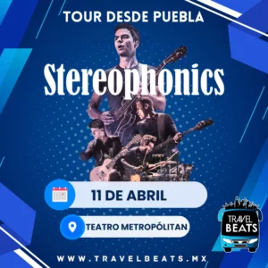 Stereophonics en México 2025 | Boleto y viaje desde Puebla | Travel Beats