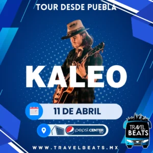 KALEO en México 2025 | Boleto y viaje desde Puebla | Travel Beats