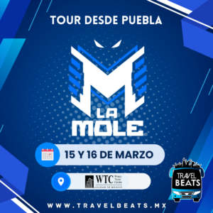 La Mole en México 2025 | Boleto y viaje desde Puebla | Travel Beats