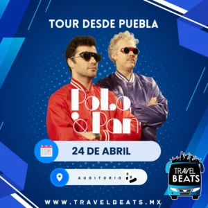 Polo & Pan en México 2025 | Boleto y viaje desde Puebla | Travel Beats