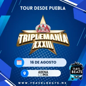 Triplemania XXXIII en México 2025 | Boleto y viaje desde Puebla | Travel Beats