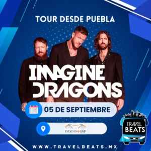 Imagine Dragons en México 2025 | Boleto y viaje desde Puebla | Travel Beats