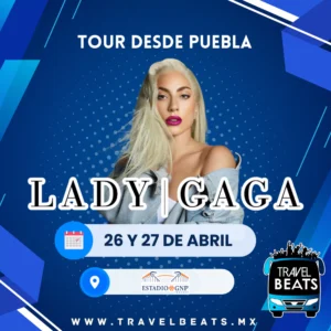 Lady Gaga en México 2025 | Boleto y viaje desde Puebla | Travel Beats