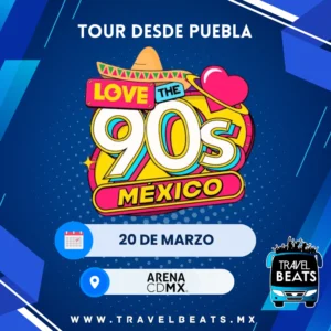 Love The 90s en México 2026 | Boleto y viaje desde Puebla | Travel Beats