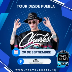 Charles Ans en México 2025 | Boleto y viaje desde Puebla | Travel Beats