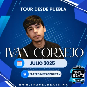 Ivan Cornejo en México 2025 | Boleto y viaje desde Puebla | Travel Beats