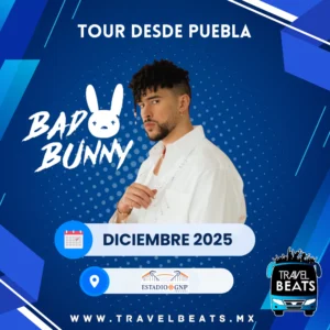 Bad Bunny en México 2025 | Boleto y viaje desde Puebla | Travel Beats