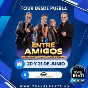 Entre Amigos en México 2025 | Boleto y viaje desde Puebla | Travel Beats