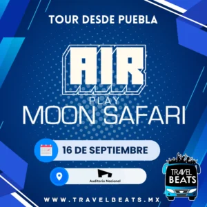 AIR play Moon Safari en México 2025 | Boleto y viaje desde Puebla | Travel Beats